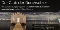 Einmalig für kleine Möbelhäuser - der Club der Durchsetzer