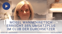 Möbel Wannenwetsch erreicht 35% Umsatzplus im Club der Durchsetzer