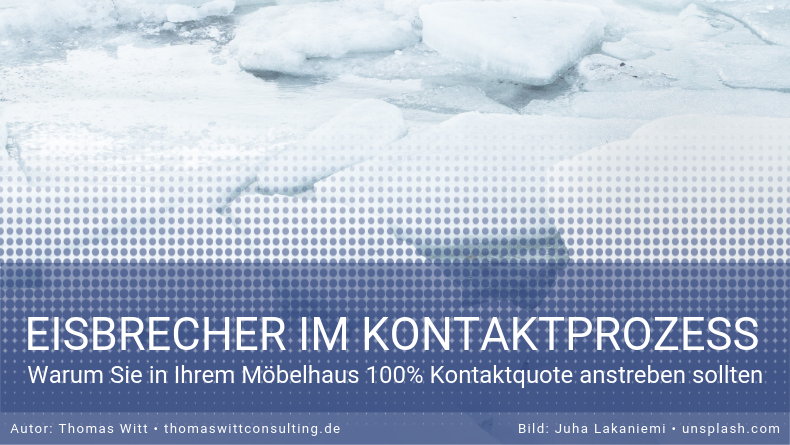 Eisbrecher im Kontaktprozess von Möbelhäusern - Thomas Witt