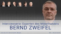 [INTERVIEW] Bernd Zweifel - 7 Fragen, die über die Zukunft des mittelständischen Möbelhandels entscheiden werden