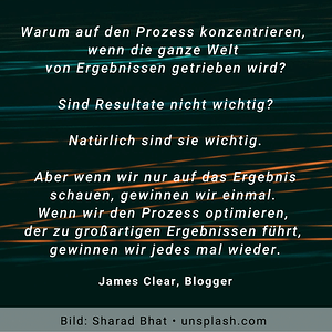 James Clear - Warum auf den Prozess achten