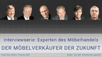 6 Expertenmeinungen über den Möbelverkäufer der Zukunft