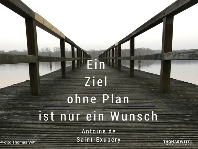 Thomas-Witt-Ein_Ziel_ohne_Plan_ist_nur_ein_Wunsch