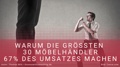 Warum machen die Top 30 Möbelhändler in Deutschland zwei Drittel des Umsatzes?