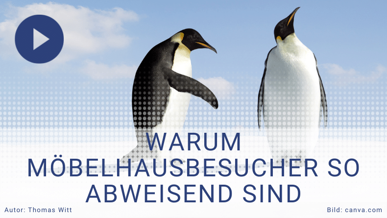 Warum sich so wenige Möbelhausbesucher beraten lassen - Möbelverkäufer trainieren - Thomas Witt