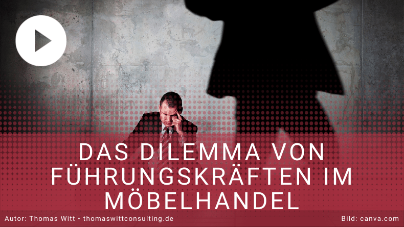 Das Dilemma von Führungskräften im Möbelhandel