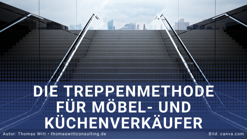 Die Treppenmethode für Möbelverkäufer