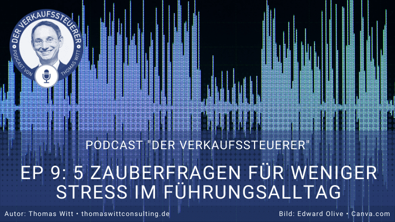 Fünf Zauberfragen für weniger Stress im Führungsalltag