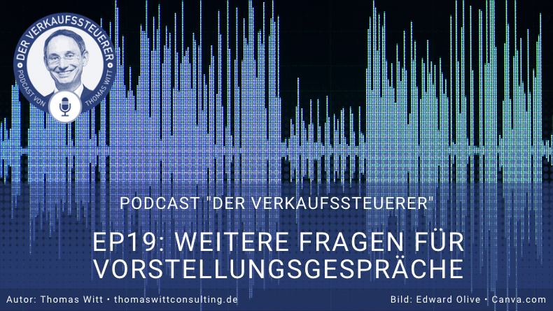 [PODCAST] - Fortsetzung: Weitere 18 Fragen, die Sie Verkäufern beim Bewerbungsgespräch stellen können