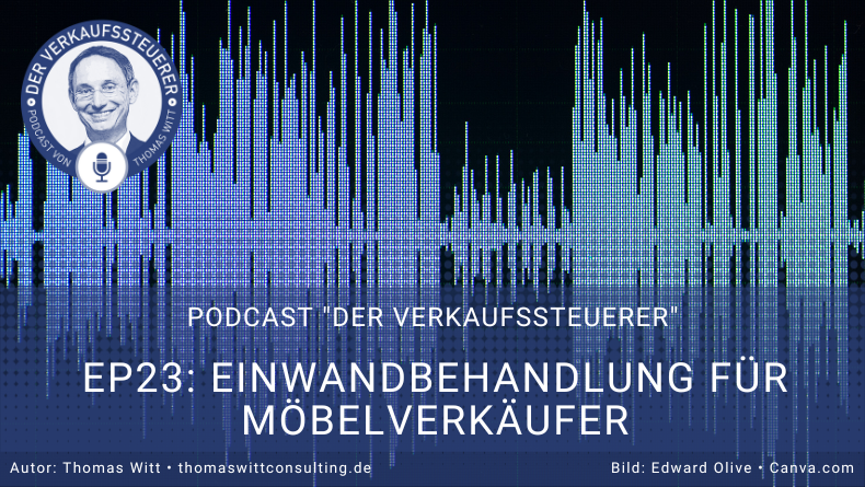 [PODCAST] - Einwandbehandlung für Möbelverkäufer