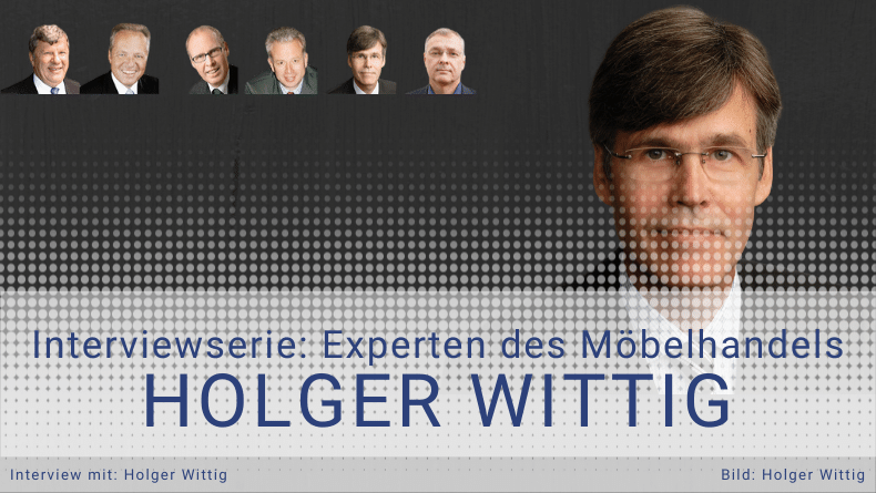 [INTERVIEW] Holger Wittig über Überlebensstrategien für inhabergeführte Möbelhäuser