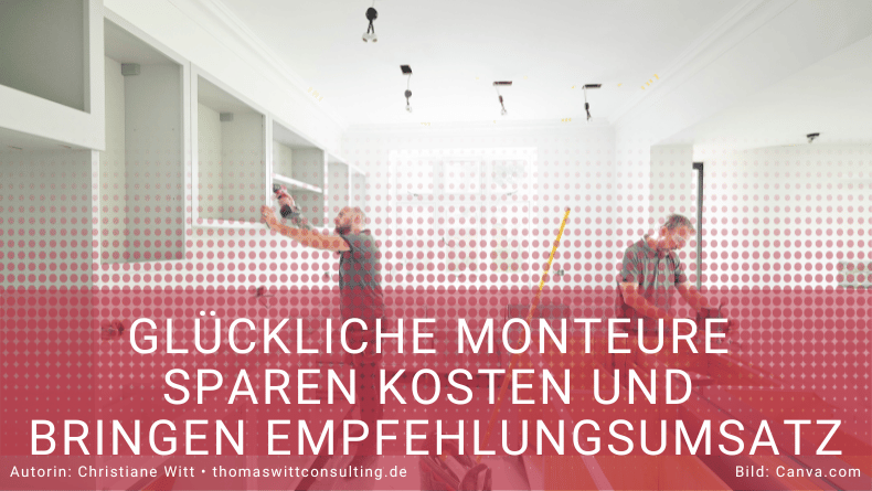 Glückliche Monteure montieren besser – der unterschätzte Erfolgsfaktor