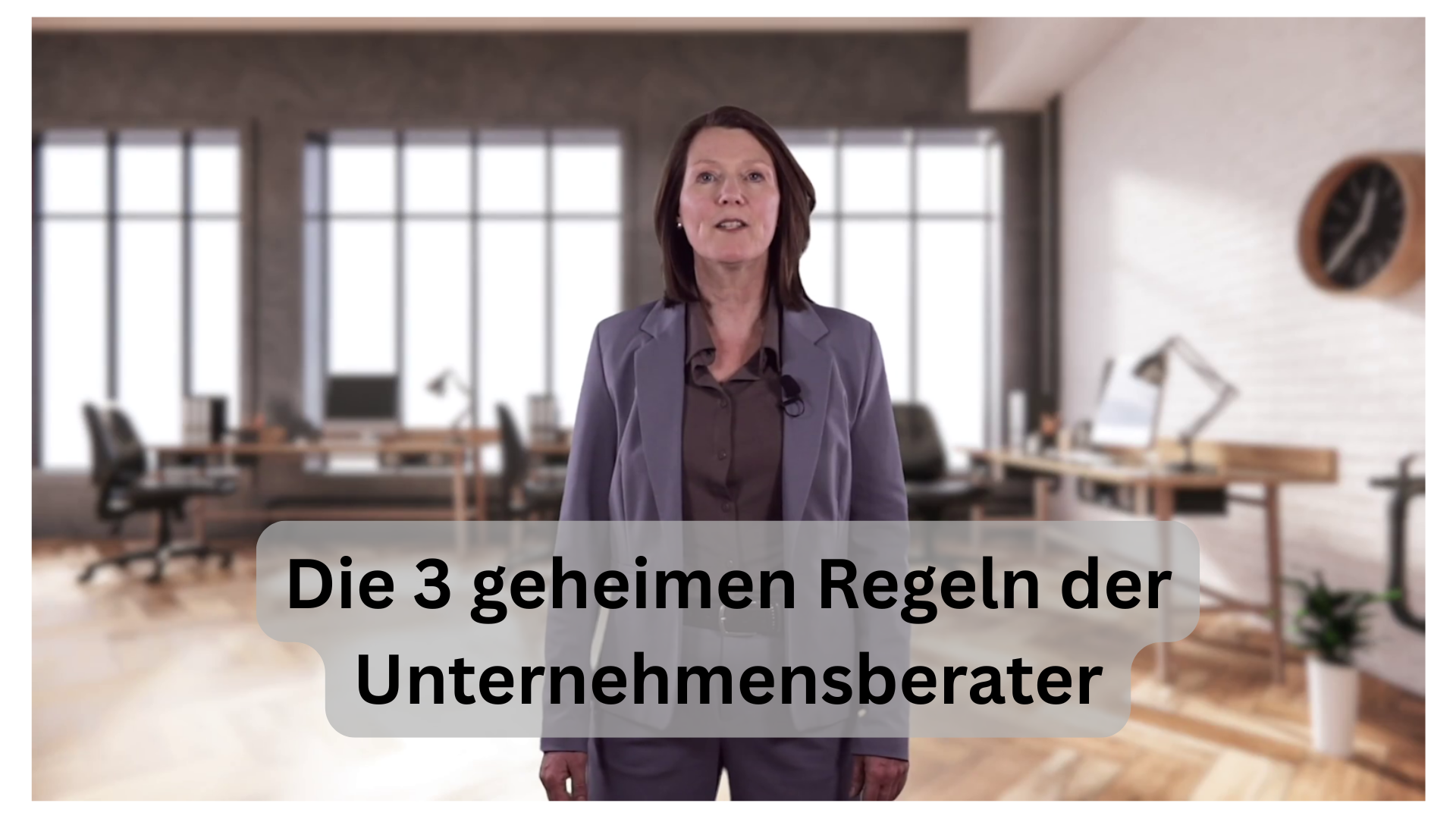 [VIDEO] Die 3 geheimen Regeln der Unternehmensberater – und warum sie Ihr Business verändern können