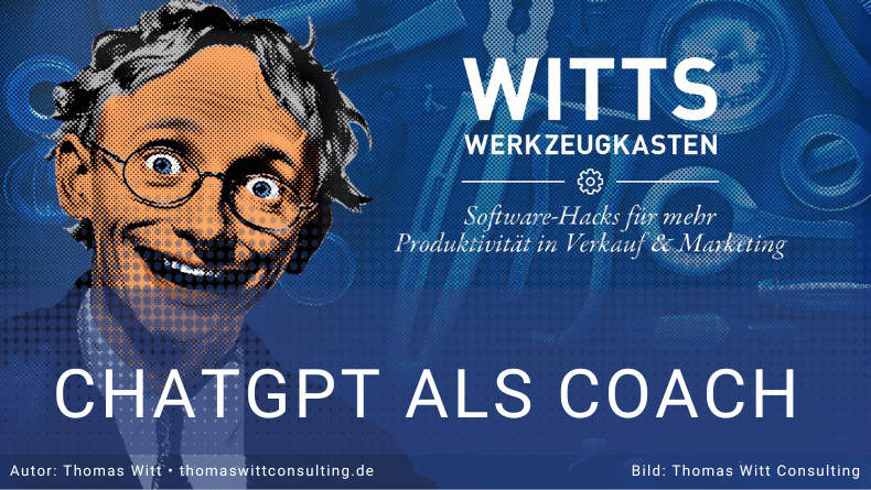 [VIDEO]: WITTS WERKZEUGKASTEN - ChatGPT als Verkaufscoach