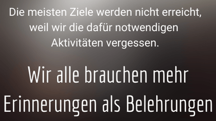 Wir brauchen mehr Erinnerungen als Belehrungen